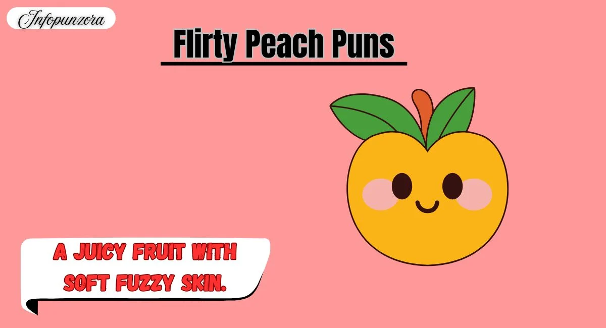 Flirty Peach Puns